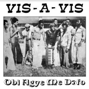 Vis-A-Vis - Obi Agye Me Dofo in the group VINYL / Upcoming releases / Worldmusic at Bengans Skivbutik AB (3961946)