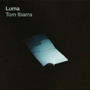Ibarra Tom - Luma in the group CD / New releases / Jazz/Blues at Bengans Skivbutik AB (3961967)