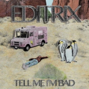 Editrix - Tell Me I'm Bad in the group VINYL / Pop-Rock at Bengans Skivbutik AB (3964497)