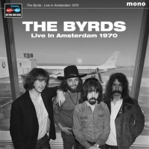 Byrds - Live In Amsterdam 1970 in the group VINYL / Pop at Bengans Skivbutik AB (3964506)