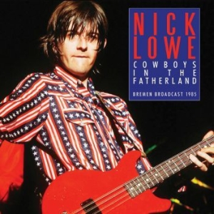 Lowe Nick - Cowboys In The Fatherland (Live Bro in the group Minishops / Nick Lowe at Bengans Skivbutik AB (3965149)