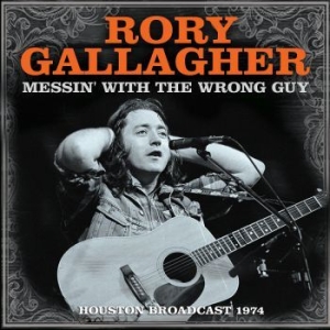 Gallagher Rory - Messin' With The Wrong Guy (Live Br in the group CD / Pop at Bengans Skivbutik AB (3965150)