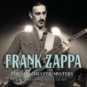Frank Zappa - Manchester Mystery (2 Cd) Live Broa in the group CD / Pop-Rock at Bengans Skivbutik AB (3965151)