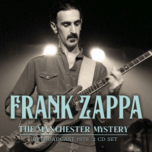 Zappa Frank - Manchester Mystery (2 Cd) Live Broa in the group CD / Pop-Rock at Bengans Skivbutik AB (3965151)