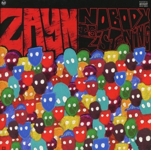 Zayn - Nobody Is Listening in the group CD / Pop-Rock,Övrigt at Bengans Skivbutik AB (3965217)