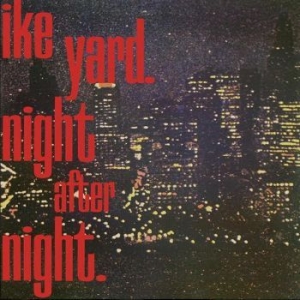 Yard Ike - Night After Night in the group VINYL / Rock at Bengans Skivbutik AB (3965372)