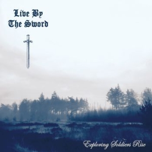 Live By The Sword - Exploring Soldiers Rise in the group CD / Hårdrock/ Heavy metal at Bengans Skivbutik AB (3965548)