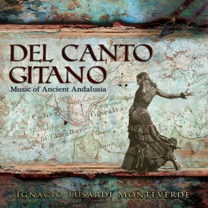 Monteverde Ignacio Lusardi - Del Canto Gitano - Music Of Ancient in the group CD / Elektroniskt,World Music at Bengans Skivbutik AB (3965558)