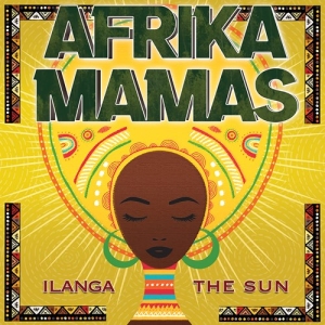 Afrika Mamas - Ilanga (The Sun) in the group CD / Upcoming releases / Worldmusic at Bengans Skivbutik AB (3965559)