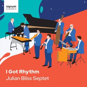 Julian Bliss Septet - I Got Rhythm in the group CD / Jazz at Bengans Skivbutik AB (3965896)