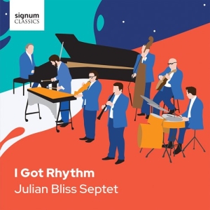 Julian Bliss Septet - I Got Rhythm in the group Externt_Lager /  at Bengans Skivbutik AB (3965896)