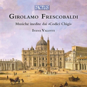 Frescobaldi Girolamo - Musiche Inedite Dai 'Codici Chigi' in the group Externt_Lager /  at Bengans Skivbutik AB (3965905)