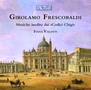 Frescobaldi Girolamo - Musiche Inedite Dai 'Codici Chigi' in the group Externt_Lager / at Bengans Skivbutik AB (3965905)