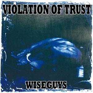 Violation Of Trust - Wiseguys (Vinyl) in the group VINYL / Hårdrock/ Heavy metal at Bengans Skivbutik AB (3967850)