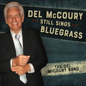 Mccoury Del Band - Del Mccoury Still Sings Bluegrass in the group OTHER / Övrigt /  at Bengans Skivbutik AB (3969819)