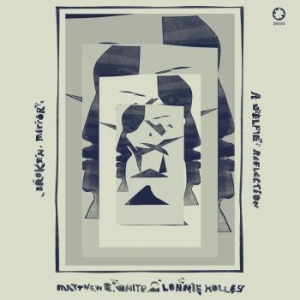 Matthew E. White & Lonnie Holley - Broken Mirror: A Selfie Reflection in the group CD / New releases / Rock at Bengans Skivbutik AB (3970271)