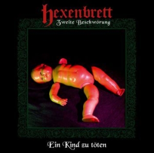 Hexenbrett - Zweite Beschwörung: Ein Kind Zu Töt in the group CD / Hårdrock at Bengans Skivbutik AB (3971835)