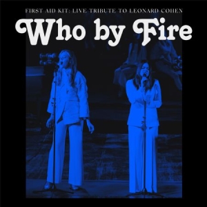 First Aid Kit - Who By Fire - Live Tribute To Leonard Co i gruppen VI TIPSAR / Bengans Personal Tipsar / PANGbrudar hos Bengans Skivbutik AB (3972002)