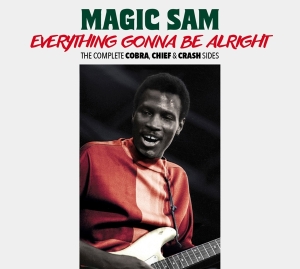 Magic Sam - Everything Gonna Be Alright - The Comple in the group CD / Blues,Jazz at Bengans Skivbutik AB (3975256)