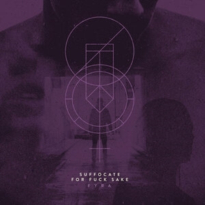 Suffocate For Fuck Sake - Fyra in the group CD / Hårdrock/ Heavy metal at Bengans Skivbutik AB (3975916)