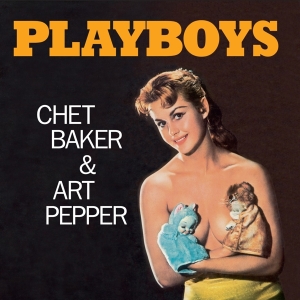 Chet Baker & Art Pepper - Playboys in the group VINYL / Jazz at Bengans Skivbutik AB (3976278)