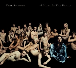 Anna Kristin - I Must Be The Devil in the group Externt_Lager /  at Bengans Skivbutik AB (3976448)