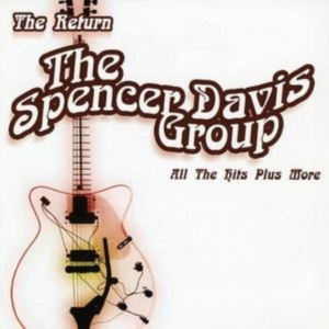 Spencer Davis Group - Return - All The Hits Plus More in the group CD / Rock at Bengans Skivbutik AB (3976713)