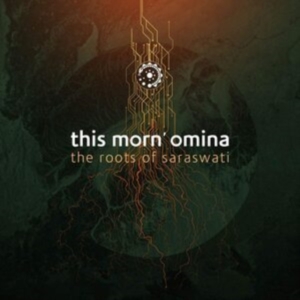This Morn' Omina - Roots Of Saraswati The in the group CD / Pop-Rock at Bengans Skivbutik AB (3976742)
