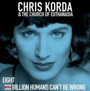 Korda Chris & The Church Of Euthana - Eight Billion Humans Can't Be Wrong in the group VINYL / Dans/Techno at Bengans Skivbutik AB (3977599)