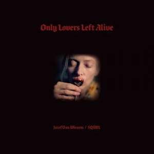 Sqürl & Jozef Van Wissem - Only Lovers Left Alive Ost in the group CD / Upcoming releases / Pop at Bengans Skivbutik AB (3977723)