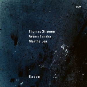 Strønen Thomas Tanaka Ayumi Lea - Bayou in the group CD / Jazz at Bengans Skivbutik AB (3977788)