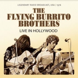 Flying Burrito Brothers - Live In Hollywood 1976 in the group CD / New releases / Country at Bengans Skivbutik AB (3978514)