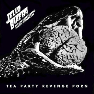 Biafra Jello & The Guantanamo Schoo - Tea Party Revenge in the group CD / Rock at Bengans Skivbutik AB (3979192)