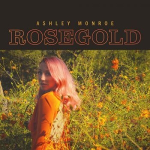 Ashley Monroe - Rosegold in the group CD / Upcoming releases / Country at Bengans Skivbutik AB (3979612)