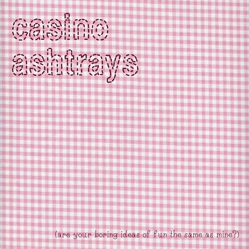 Casino Ashtrays - Are Your Boring Ideas Of Fun The Sa in the group CD / Rock at Bengans Skivbutik AB (3979708)