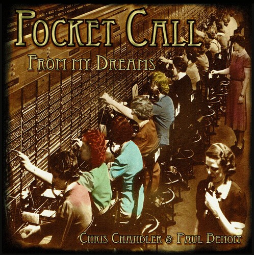 Chris Chandler & Paul Benoit - Pocket Call From My Dreams in the group CD / Pop at Bengans Skivbutik AB (3979889)