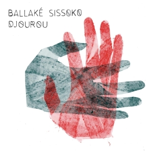 Sissoko Ballake - Djourou in the group CD / New releases / Worldmusic at Bengans Skivbutik AB (3980829)
