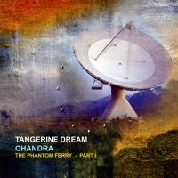 Tangerine Dream - Chandra - The Phantom Ferry Pt. 1 in the group VINYL / Pop-Rock at Bengans Skivbutik AB (3981605)
