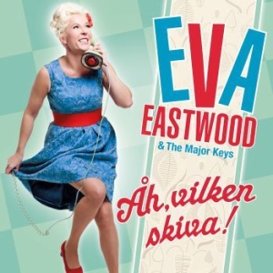 Eastwood Eva & The Major Keys - Åh, Vilken Skiva! in the group CD / Pop-Rock,Svensk Musik at Bengans Skivbutik AB (3981684)