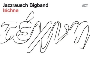 Jazzrausch Bigband - Téchne in the group Externt_Lager /  at Bengans Skivbutik AB (3981699)
