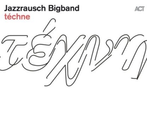 Jazzrausch Bigband - Téchne in the group Externt_Lager /  at Bengans Skivbutik AB (3981703)