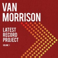 Van Morrison - Latest Record Project Volume I in the group CD / Blues,Jazz at Bengans Skivbutik AB (3982429)