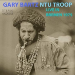 Bartz Gary / Ntu Troop - Live In Bremen 1975 in the group CD / New releases / Jazz/Blues at Bengans Skivbutik AB (3982766)