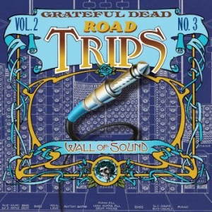 Grateful Dead - Road Trips Vol. 2 No. 3 - Wall Of S in the group CD / Rock at Bengans Skivbutik AB (3982776)