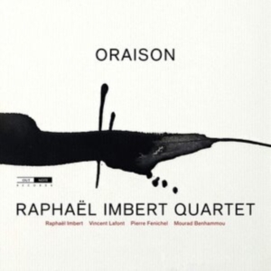 Raphael Imbert Quartet - Oraison in the group OTHER / Övrigt /  at Bengans Skivbutik AB (3983140)