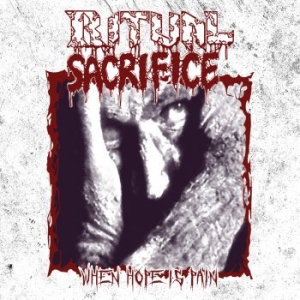Ritual Sacrifice - When Hope Is Pain in the group CD / Hårdrock at Bengans Skivbutik AB (3983434)