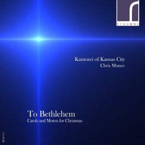 Kantorei Of Kansas City Munce Chr - To Bethlehem: Carols & Motets For C in the group Externt_Lager /  at Bengans Skivbutik AB (3983481)