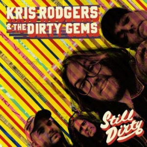 Rodgers Kris And The Dirty Gems - Still Dirty in the group VINYL / Rock at Bengans Skivbutik AB (3984953)