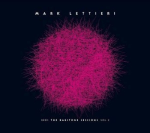 Lettieri Mark - Deep - The Baritone Sessions Vol 2 in the group CD / Jazz at Bengans Skivbutik AB (3984961)