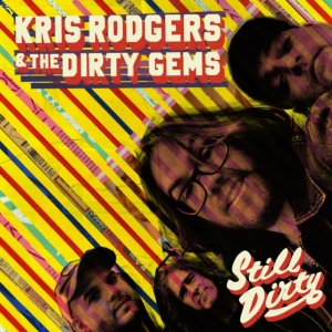 Rodgers Kris And The Dirty Gems - Still Dirty in the group CD / Pop-Rock at Bengans Skivbutik AB (3985006)